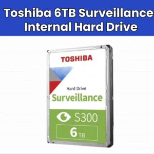 Toshiba 6tb Surveillance internal hard drive